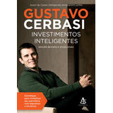 Investimentos Inteligentes - Edição Revista E Atualizada: Estratégias Para Multiplicar Seu Patrimônio Com Segurança E Eficiência, De Cerbasi, Gustavo. Editorial Gmt Editores Ltda.,editora Sextante,edi
