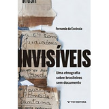 Invisiveis Uma Etnografia