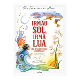 Irmão Sol Irmã Lua ou O Cântico Das Criaturas