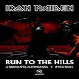 Iron Maiden Run To The Hills A Biografia Autorizada