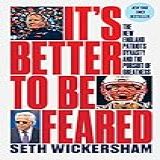It-s Better To Be Feared- The New England Patriots Dynasty And The Pursuit Of Greatness