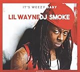 It S Weezy Baby The