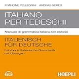 Italiano Per Tedeschi. Manuale Di Grammatica Italiana Con Esercizi