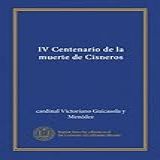 IV Centenario De La Muerte De Cisneros Spanish Edition 