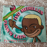Ivo Meirelles Promo Funk n Lata O Coro Ta Comendo Cd Single