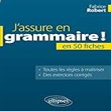 J Assure En Grammaire En 50 Fiches Toutes Regles A Maitriser