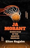 JA MORANT Rising Star Of The Memphis Grizzlies English Edition 