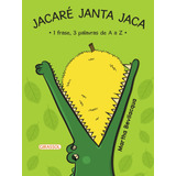 Jacaré Janta Jaca, De Bevilacqua, Martha. Editora Girassol Brasil Edições Eireli, Capa Mole Em Português, 2021