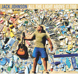 Jack Johnson All The Light Above It Too cd 