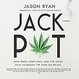 Jackpot  High Times  High Seas  And The Sting That Launched The War On Drugs