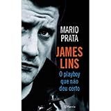 James Lins- O Playboy Que Não Deu Certo