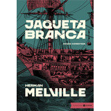 Jaqueta Branca: Edição Comentada, De Melville, Herman. Editora Schwarcz Sa, Capa Dura Em Português, 2021