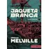 Jaqueta Branca: Edição Comentada, De Melville, Herman. Editorial Editora Schwarcz Sa, Tapa Dura En Português, 2021