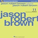 Jason Robert Brown Plays Jason Robert Brown  With A CD Of Recorded Piano Accompaniments Performed By Jason Robert Brown Women S Edition  Book CD