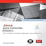 Java Para Iniciantes: Crie, Compile E Execute Programas Java Rapidamente