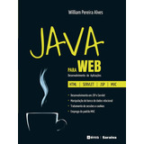 Java Para Web: Desenvolvimento De Aplicações, De Alves, William Pereira. Editora Saraiva Educação S. A.,saraiva Educação S. A., Capa Mole Em Português, 2015