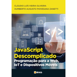 Javascript Descomplicado Programação Para A Web Iot E Dispositivos Móveis De Oliveira Claudio Luís Vieira Editorial Saraiva Educação S A Tapa Mole Edición 1 En Português 2020