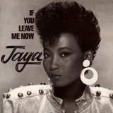 Jaya - If You Leave Me Now