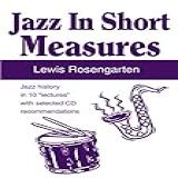 Jazz In Short Measures  Jazz History In 10  Lectures  With Selected Cd Recommendations  English Edition 