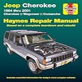 Jeep Cherokee 1984 Thru 2001 Cherokee Wagoneer Comanche Haynes Repair Manual