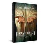 Jeová Raphah - O Senhor Que Nos Sara Vinde