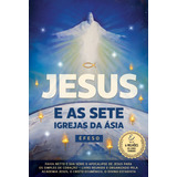 Jesus E As Sete Igrejas Da Ásia - Éfeso, De Jesus, O Cristo Ecumenico Academia., Vol. 1. Editorial Elevacao Editora, Capa Mole Em Português