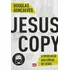 Jesuscopy: A Revolução Das Cópias De Jesus, De Gonçalves, Douglas. Editorial Associação Religiosa Editora Mundo Cristão, Capa Mole Em Português, 2016