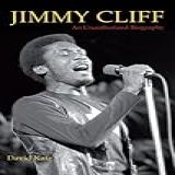 Jimmy Cliff An Unauthorized Biography