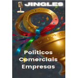 Jingles Comerciais E Politicos
