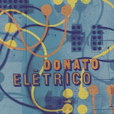 João Donato   Donato Elétrico   Cd   Digipack   Lacrado   Versão Do Álbum Estandar