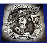 João Gordo Asteroides Trio