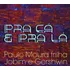   Jobim E Gershwin   Pra Cá E Pra Lá  Cd 2008