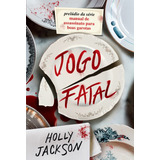 Jogo Fatal De Holly Jackson Série Manual De Assassinato Para Boas Garotas Vol 4 Editora Intrínseca Capa Mole Edição 1 Edição Em Português 2023