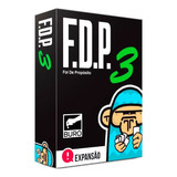 Jogo Tabuleiro Expansão Fdp Foi De Propósito 3 Buro