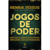 Jogos De Poder Métodos Simpáticos Para Influenciar As Pessoas De Fexeus Henrik Editora Vozes Ltda Capa Mole Em Português 2016