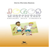 Jogos Transversais Educação Ética Cidadania Edições Loyola