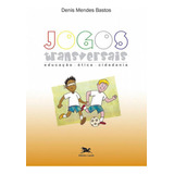 Jogos Transversais Educação Ética Cidadania