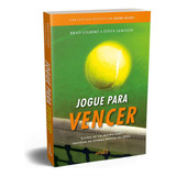 Jogue Para Vencer: Liçoes De Um Mestre Para Triunfar Guerra Mental Do Tenis - 2ªed.(2023), De Andre Agassi. Editora Edipro, Capa Mole, Edição 2 Em Português, 2023