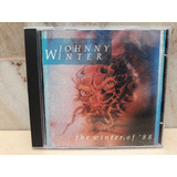 Johnny Winter the Winter Of 88 imp Cd
