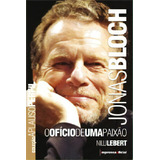 Jonas Bloch - O Oficio De Uma Paixao - Col. Aplauso - Perfil, De Lebert, Nilu. Editora Imesp - Imprensa Oficial, Capa Mole Em Português, 2009