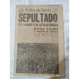 Jornal Folha Da Tarde 26 08 Getúlio Vargas Sepultado 1954