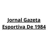 Jornal Gazeta Esportiva De 1984