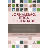 Jornalismo Ética E Liberdade De Karam Francisco José Editora Summus Editorial Ltda Capa Mole Em Português 2014
