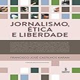 Jornalismo ética E Liberdade