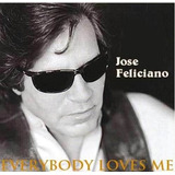 Jose Feliciano Everybody Loves Me Cd Remasterizado Sucessos