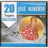José Roberto 20 Super Sucessos Vol 2 Cd