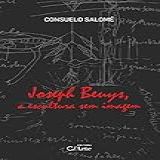 Joseph Beuys A Escultura Sem Imagem