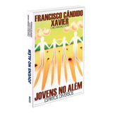 Jovens No Além - Francisco Cândido Xavier, Diversos