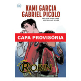 Jovens Titãs: Robin, De Kami Garcia. Editora Panini, Capa Mole, Edição 1 Em Português, 2023