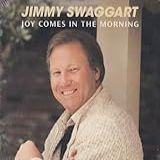 JOY COMES IN THE MORNING JIMMY SWAGGART CD